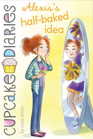 [Cupcake Diaries 32] • Alexis's Half-Baked Idea